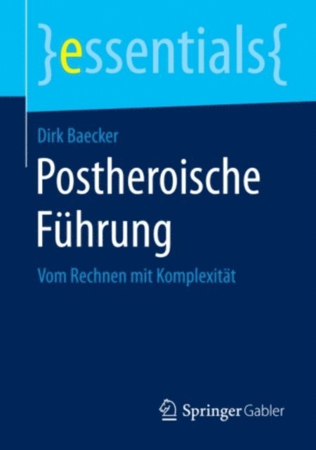 Dirk Baecker - Postheroische Führung, E-bok