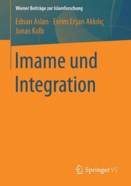 Jonas Kolb, Evrim Ersan-Akkilic, Ednan Aslan - Imame und Integration, E-bok