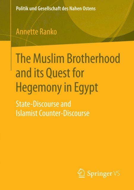 Annette Ranko - Muslim Brotherhood and its Quest for Hegemony in Egypt, E-bok