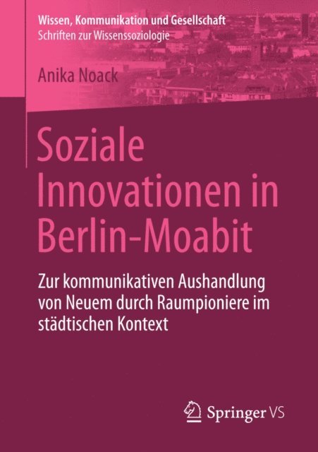 Anika Noack - Soziale Innovationen in Berlin-Moabit, E-bok