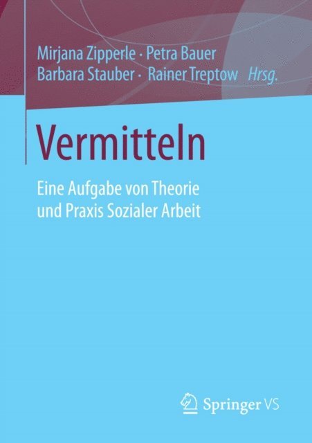 Rainer Treptow, Barbara Stauber, Petra Bauer, Mirjana Zipperle - Vermitteln, E-bok