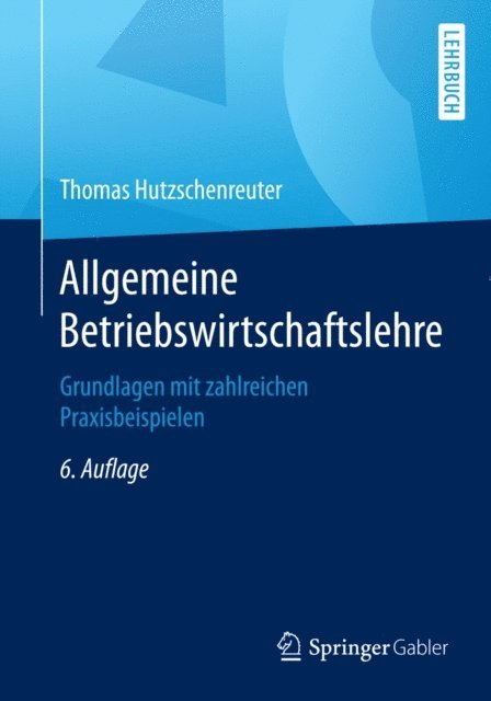 Thomas Hutzschenreuter - Allgemeine Betriebswirtschaftslehre, E-bok