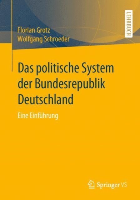 Wolfgang Schroeder, Florian Grotz - Das politische System der Bundesrepublik Deutschland, E-bok