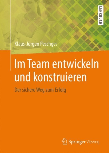 Klaus-Jurgen Peschges - Im Team entwickeln und konstruieren, E-bok