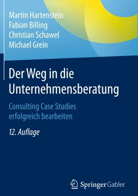 Michael Grein, Christian Schawel, Fabian Billing, Martin Hartenstein - Der Weg in die Unternehmensberatung, E-bok