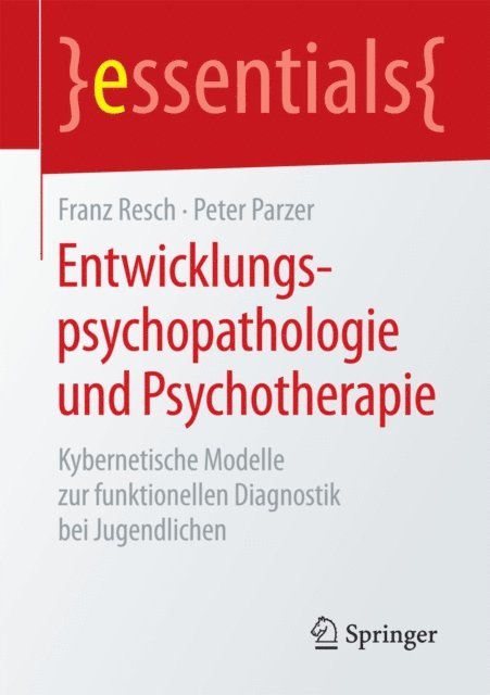 Peter Parzer, Franz Resch - Entwicklungspsychopathologie und Psychotherapie, E-bok
