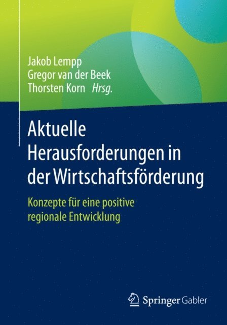 Thorsten Korn, Gregor van der Beek, Jakob Lempp - Aktuelle Herausforderungen in der Wirtschaftsförderung, E-bok