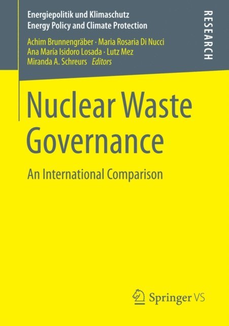 Miranda A. Schreurs, Lutz Mez, Ana Maria Isidoro Losada, Maria Rosaria Di Nucci, Achim Brunnengraber - Nuclear Waste Governance, E-bok