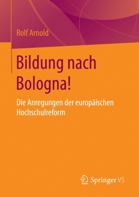 Rolf Arnold - Bildung nach Bologna!, E-bok
