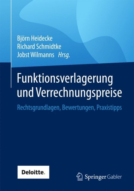 Jobst Wilmanns, Richard Schmidtke, Bjorn Heidecke - Funktionsverlagerung und Verrechnungspreise, E-bok