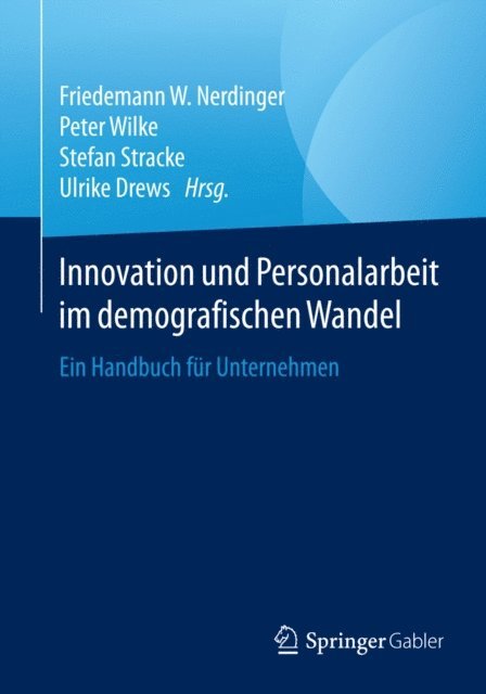 Ulrike Drews, Stefan Stracke, Peter Wilke, Friedemann W. Nerdinger - Innovation und Personalarbeit im demografischen Wandel, E-bok