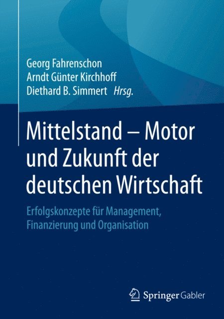 Diethard B. Simmert, Arndt Gunter Kirchhoff, Georg Fahrenschon - Mittelstand - Motor und Zukunft der deutschen Wirtschaft, E-bok
