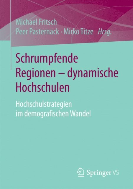 Mirko Titze, Peer Pasternack, Michael Fritsch - Schrumpfende Regionen - dynamische Hochschulen, E-bok