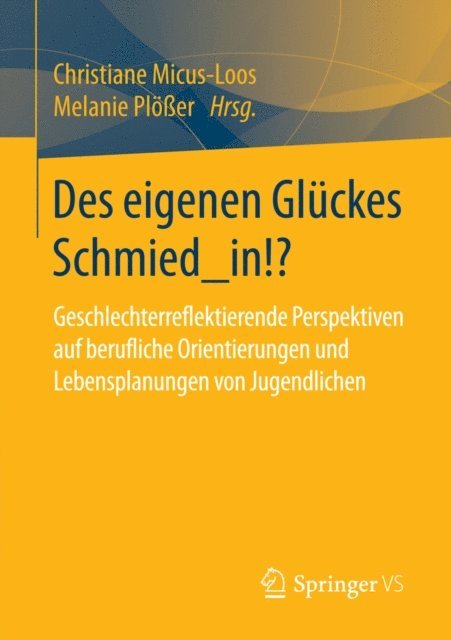 Melanie Ploer, Christiane Micus-Loos - Des eigenen Glückes Schmied_in!?, E-bok