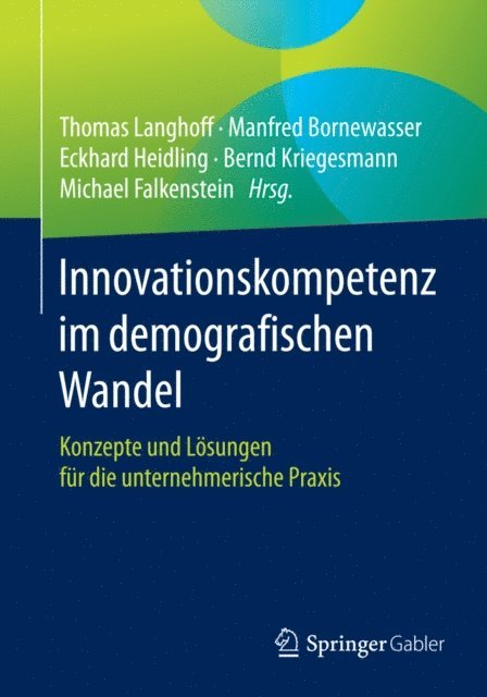 Michael Falkenstein, Bernd Kriegesmann, Eckhard Heidling, Manfred Bornewasser, Thomas Langhoff - Innovationskompetenz im demografischen Wandel, E-bok