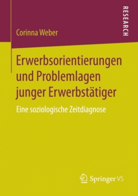 Corinna Weber - Erwerbsorientierungen und Problemlagen junger Erwerbstätiger, E-bok