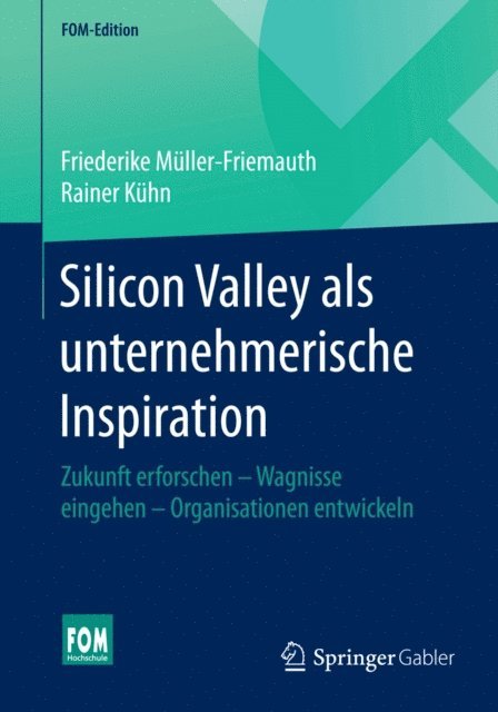 Rainer Kuhn, Friederike Muller-Friemauth - Silicon Valley als unternehmerische Inspiration, E-bok