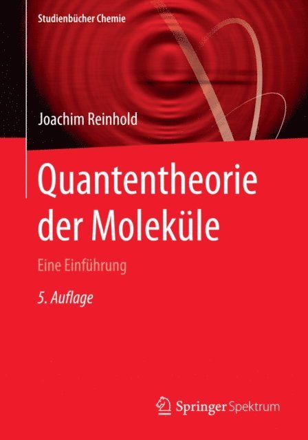 Joachim Reinhold - Quantentheorie der Moleküle, E-bok