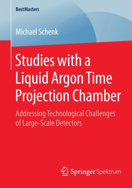 Michael Schenk - Studies with a Liquid Argon Time Projection Chamber, E-bok