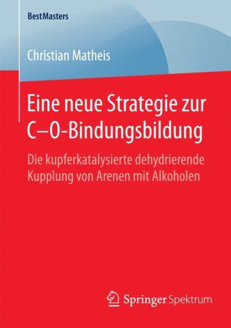 Christian Matheis - Eine neue Strategie zur C–O-Bindungsbildung, E-bok