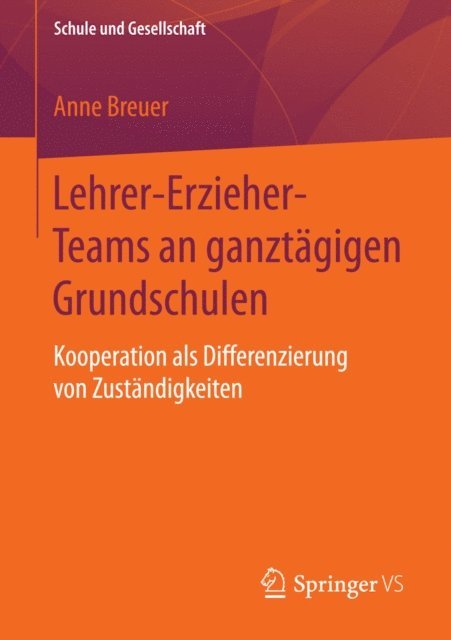 Anne Breuer - Lehrer-Erzieher-Teams an ganztägigen Grundschulen, E-bok