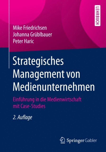 Peter Haric, Johanna Grublbauer, Mike Friedrichsen - Strategisches Management von Medienunternehmen, E-bok
