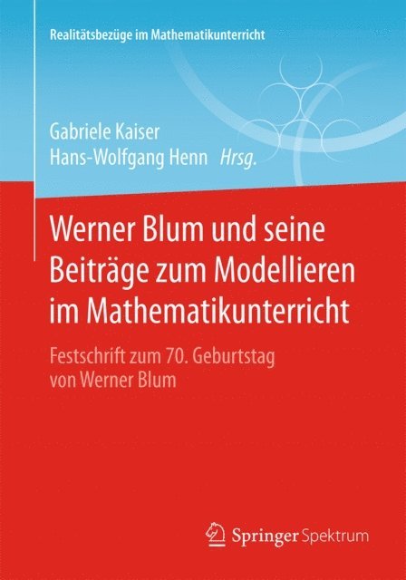 Hans-Wolfgang Henn, Gabriele Kaiser - Werner Blum und seine Beiträge zum Modellieren im Mathematikunterricht, E-bok