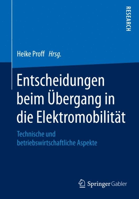 Heike Proff - Entscheidungen beim Übergang in die Elektromobilität, E-bok