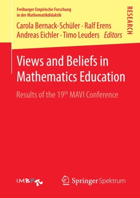 Andreas Eichler, Timo Leuders, Ralf Erens, Carola Bernack-Schuler - Views and Beliefs in Mathematics Education, E-bok