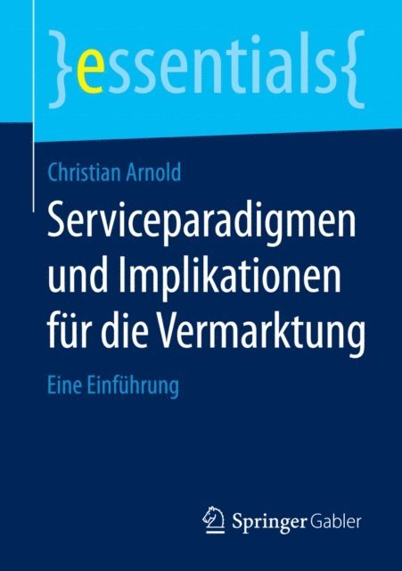 Christian Arnold - Serviceparadigmen und Implikationen für die Vermarktung, E-bok