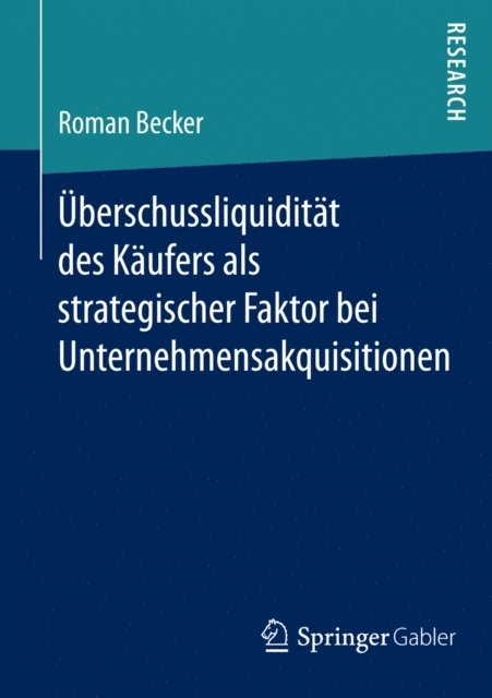 Roman Becker - Überschussliquidität des Käufers als strategischer Faktor bei Unternehmensakquisitionen, E-bok