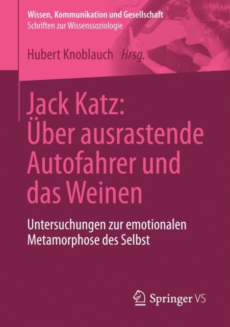 Hubert Knoblauch - Jack Katz: Über ausrastende Autofahrer und das Weinen, E-bok
