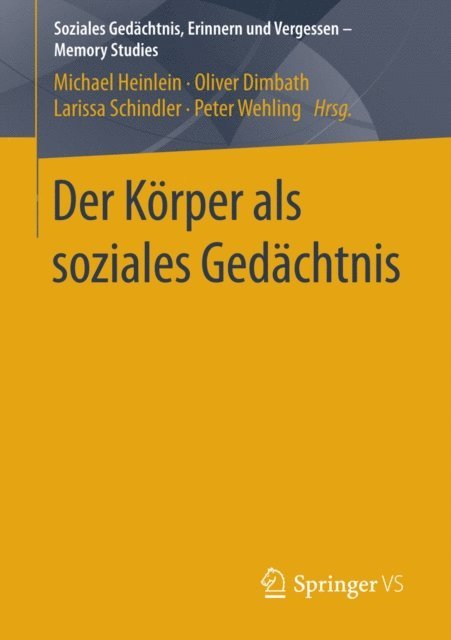 Peter Wehling, Larissa Schindler, Oliver Dimbath, Michael Heinlein - Der Körper als soziales Gedächtnis, E-bok