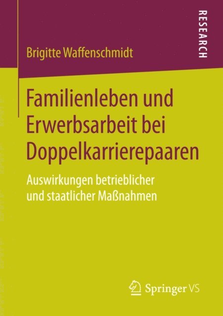 Brigitte Waffenschmidt - Familienleben und Erwerbsarbeit bei Doppelkarrierepaaren, E-bok