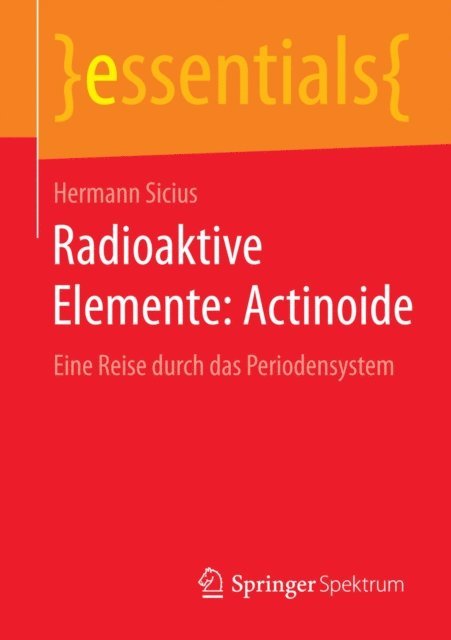 Hermann Sicius - Radioaktive Elemente: Actinoide, E-bok