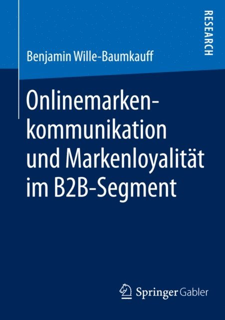 Benjamin Wille-Baumkauff - Onlinemarkenkommunikation und Markenloyalität im B2B-Segment, E-bok