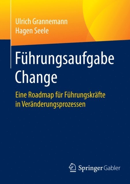 Hagen Seele, Ulrich Grannemann - Führungsaufgabe Change, E-bok