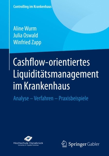 Winfried Zapp, Julia Oswald, Aline Wurm - Cashflow-orientiertes Liquiditätsmanagement im Krankenhaus, E-bok
