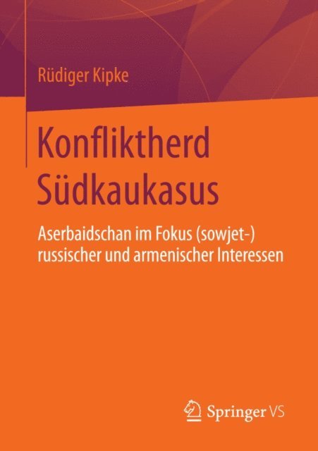 Rudiger Kipke - Konfliktherd Südkaukasus, E-bok