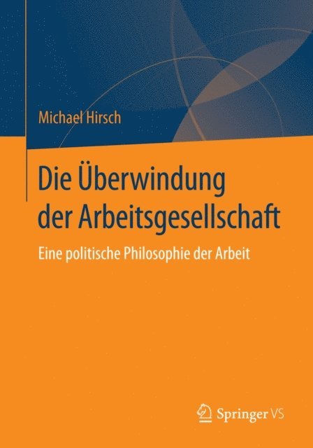 Michael Hirsch - Die Überwindung der Arbeitsgesellschaft, E-bok