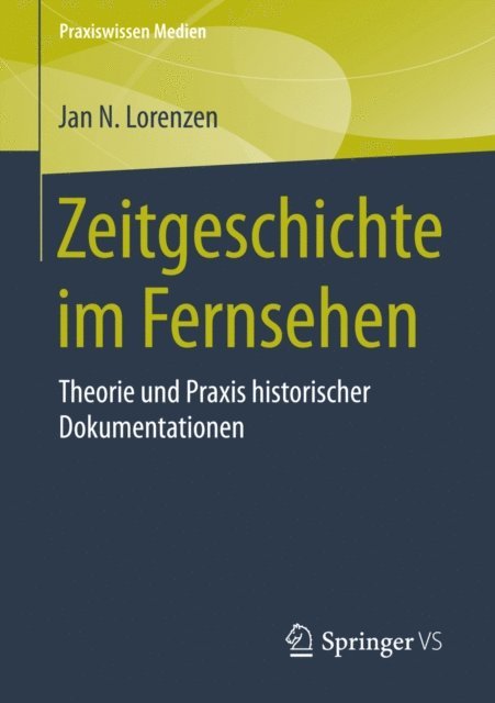 Jan N. Lorenzen - Zeitgeschichte im Fernsehen, E-bok