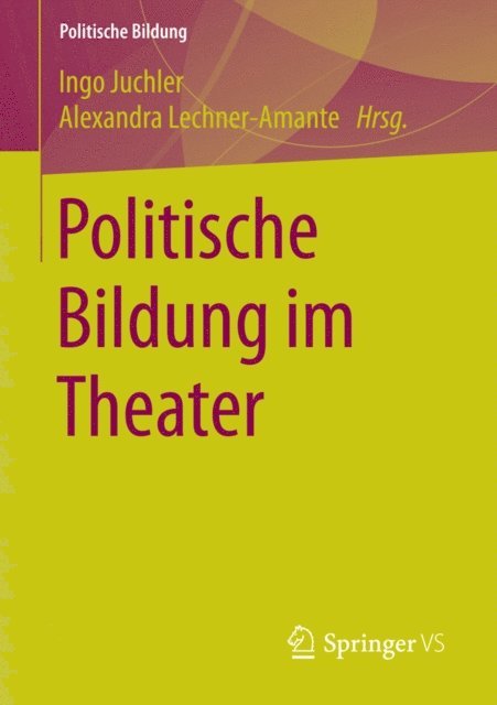 Alexandra Lechner-Amante, Ingo Juchler - Politische Bildung im Theater, E-bok