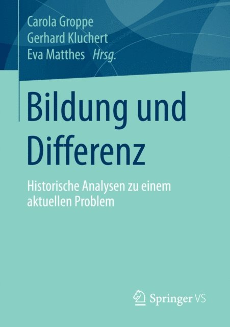 Eva Matthes, Gerhard Kluchert, Carola Groppe - Bildung und Differenz, E-bok