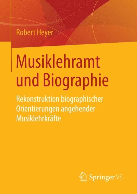 Robert Heyer - Musiklehramt und Biographie, E-bok