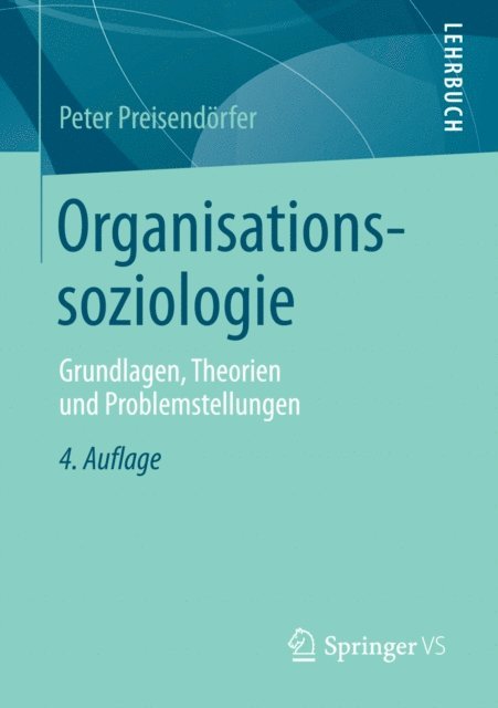 Peter Preisendorfer - Organisationssoziologie, E-bok