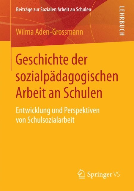 Wilma Aden-Grossmann - Geschichte der sozialpädagogischen Arbeit an Schulen, E-bok