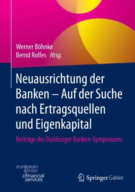 Bernd Rolfes, Werner Bohnke - Neuausrichtung der Banken - Auf der Suche nach Ertragsquellen und Eigenkapital, E-bok