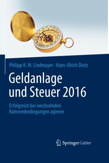 Hans-Ulrich Dietz, Philipp K. M. Lindmayer - Geldanlage und Steuer 2016, E-bok. Tillgänglighet: Lägg i varukorg