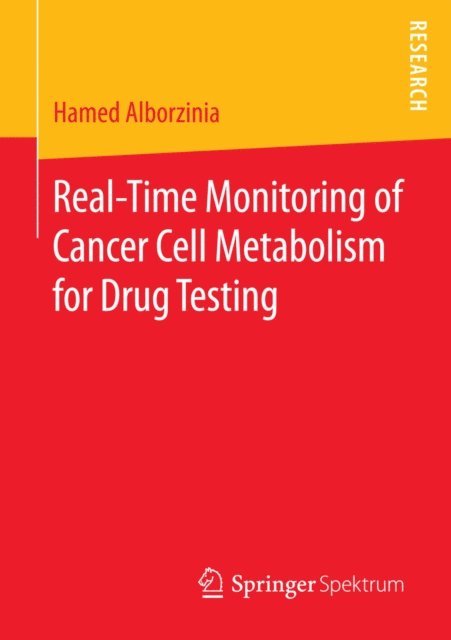 Hamed Alborzinia - Real-Time Monitoring of Cancer Cell Metabolism for Drug Testing, E-bok. Tillgänglighet: Lägg i varukorg