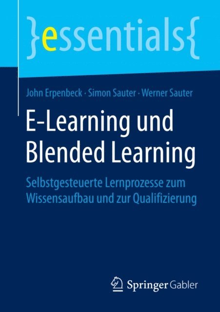 Werner Sauter, Simon Sauter, John Erpenbeck - E-Learning und Blended Learning, E-bok